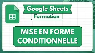Miniature : Google Sheets : Maîtrisez la MISE EN FORME CONDITIONNELLE en quelques minutes !