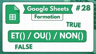 Miniature : Google Sheets : Les fonctions logiques ET, OU et NON : maîtrisez vos conditions en un clin d'œil !
