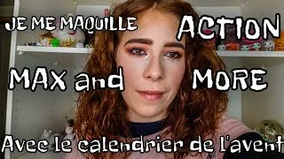 Miniature : JE ME MAQUILLE avec les produits du CALENDRIER DE L'AVENT Max and More de chez ACTION