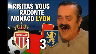 Miniature : Risitas vous raconte Monaco   Lyon  1 -  3