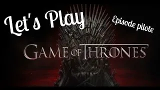 Miniature : [LET'S PLAY] GAME OF THRONES #1 Épisode Pilote: Les noces pourpres