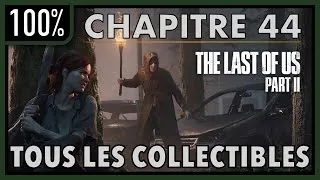 Miniature : The Last of Us Part 2 | Chapitre 44 | 100% Collectibles (Artefacts, journaux, cartes, pièces,..)