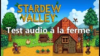 Miniature : Stardew Valley - Test audio à la ferme