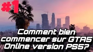 Miniature : Comment bien commencer sur GTA5 Online version PS5 #1