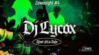 Miniature : DJ LYCOX [DJ-SET] @ LE DOJO #ZAWANIGHT4