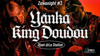 Miniature : KING DOUDOU (ft. YANKA) [DJ-SET + LIVE] @ La Station #ZAWANIGHT3