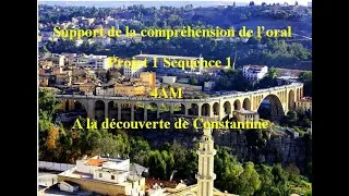 Miniature : 4AM Projet 1 Séquence 1 Compréhension orale " A la découverte de Constantine"