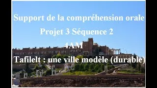 Miniature : 4AM Projet 3 Séquence 2 Compréhension orale " Tafilelt: une ville modèle durable/ écologique