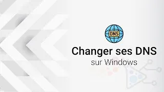 Miniature : Changer ses DNS sur Windows (et qu’est ce que c’est qu’un DNS ?)