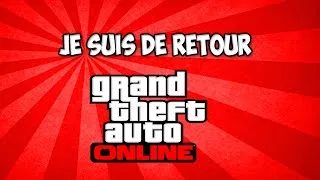 Miniature : JE SUIS DE RETOUR  GTA ONLINE