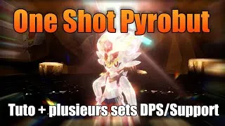 Miniature : Tuto one shot Pyrobut facilement - Sets DPS & Support