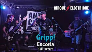 Miniature : Gripp! - Escoria (RIP cover) [Live@Le Cirque Electrique - Paris 15/07/2026]