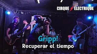 Miniature : Gripp! - Recuperar el tiempo [Live@Le Cirque Electrique - Paris 15/07/2026]