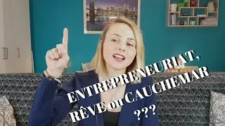 Miniature : Créer son entreprise : RÊVE ou CAUCHEMAR ??