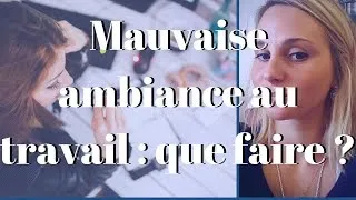 Miniature : Mauvaise ambiance au travail : que faire ?