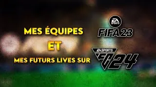 Miniature : Mes équipes FIFA 23 et mes futurs lives sur EA FC24 !