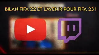 Miniature : Petit bilan de FIFA 22 et l'avenir concernant FIFA 23 ! (Twitch, Youtube etc...)
