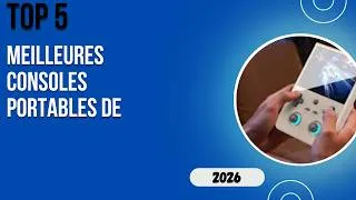 Miniature : TOP 5 Meilleures Consoles Portables De 2026   Les Consoles Portables Modèles