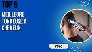 Miniature : TOP 5 Meilleure Tondeuse À Cheveux 2026   Les Tondeuse À Cheveux Modèles
