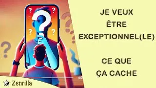 Miniature : Je veux être exceptionnel(le) ? Ce que ça cache vraiment