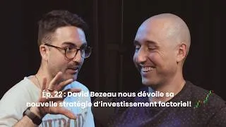 Miniature : David Bezeau du podcast Finances Fondamentales nous dévoile sa nouvelle stratégie d'investissement!