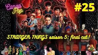 Miniature : Canap’Pop 25 – STRANGER THINGS saison 5 : final cut !