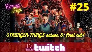 Miniature : Canap'Pop 25 - Saison 3 (REPLAY 🔴)  - STRANGER THINGS saison 5: final cut!