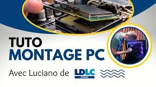 Miniature : Comment monter un PC Gaming de A à Z (guide complet avec un technicien LDLC)