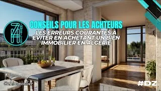 Miniature : Les Erreurs Courantes à Éviter en Achetant un Bien Immobilier en Algérie