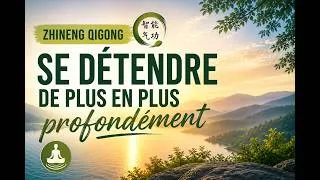 Miniature : Zhineng Qigong - Se détendre de plus en plus profondément