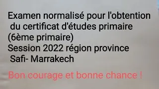 Miniature : Examen normalisé 6ème primaire session 2022 région Marrakech -Safi avec corrigé 