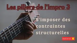 Miniature : Structurer un solo pour improviser comme un pro à la guitare Pilier de l'Impro Ep 03