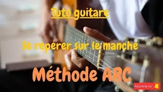 Miniature : Cours de guitare: Se repérer sur le manche avec la méthode ARC