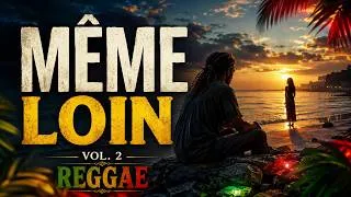 Miniature : Même Loin Vol. 2 | 5 Chansons Reggae Love Françaises de Manque et Distance