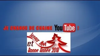 Miniature : JE CHANGE DE CHAINE YOUTUBE !