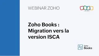 Miniature : Zoho Books : Présentation de l'outil de migration conforme aux exigences françaises | Webinar Zoho