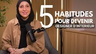Miniature : Les 5 habitudes pour devenir un meilleur designer d'intérieur - Booste ta passion !