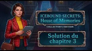 Miniature : SOLUTION ICEBOUND SECRETS 4 HOUSE OF MEMORIES ANDROID FR #3 - CHAPITRE 3 !