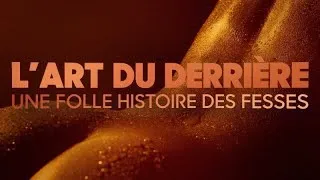 Miniature : L'art du derrière, une folle histoire des fesses