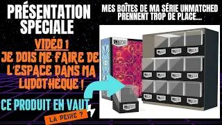 Miniature : PRÉSENTATION SPÉCIALE - Je range mes boîtes d'Unmatched - Vidéo 1