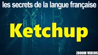 Miniature : Les secrets de la langue française : Ketchup