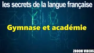 Miniature : Les secrets de la langue française : Gymnase et académie