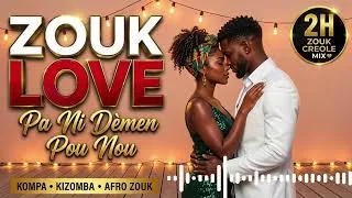 Miniature : Zouk Créole Mix 2026 | 2 Heures de Zouk Love, Musique Créole & Ambiance Romantique 💕