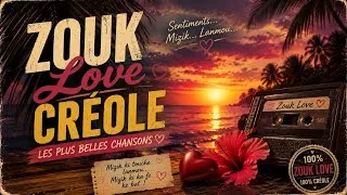Miniature : RETOUR AUX SOURCES | Zouk Love Créole Rétro 💕 Les Plus Belles Vibes Sentimentales