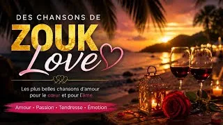 Miniature : ZOUK LOVE HORS DU COMMUN ❤️‍🔥 Les Plus Belles Chansons d’Amour à Écouter en Boucle 