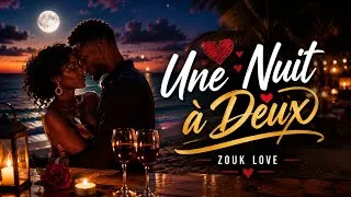 Miniature : Une nuit à Deux | l'ultime zouk love nouveauté 2026