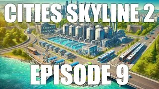 Miniature : Cities Skyline 2 : Des écoles, des bus et de l'eau ! [EP9]