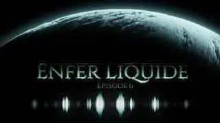 Miniature : Enfer Liquide - Épisode 6