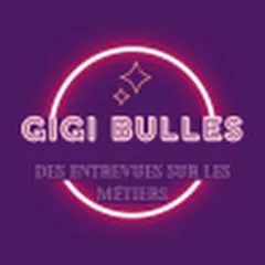 Avatar de Gigi Bulles - Pénétrer les métiers