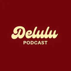 lepodcast.delulu